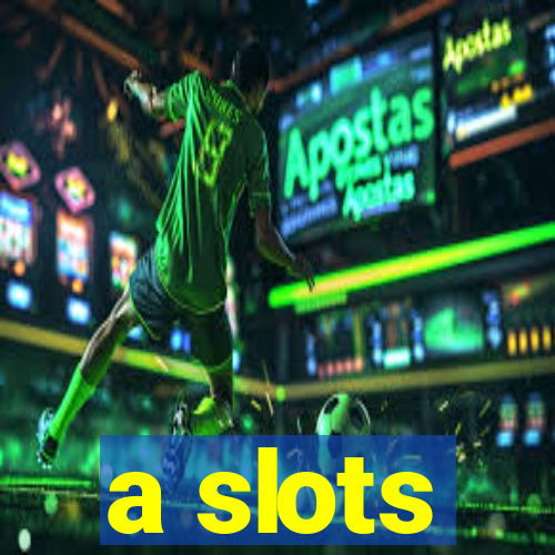 a slots