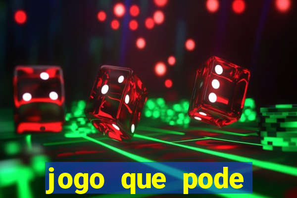 jogo que pode ganhar dinheiro