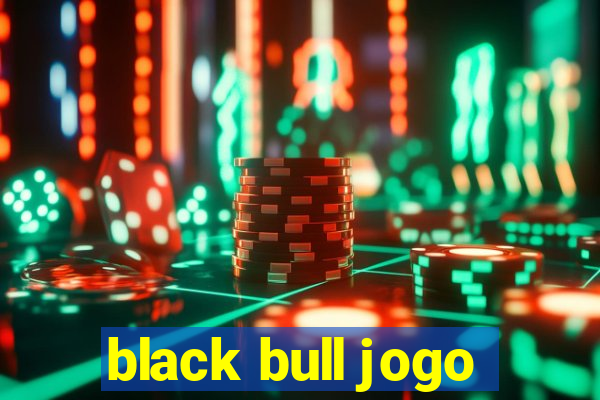 black bull jogo