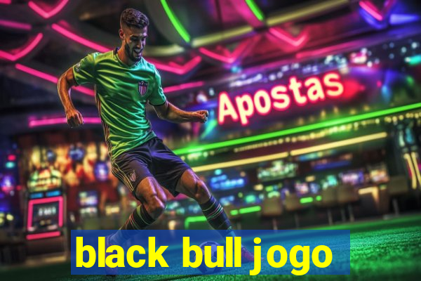 black bull jogo