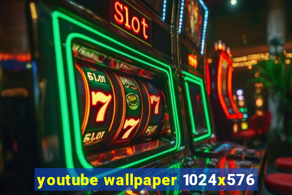 youtube wallpaper 1024x576