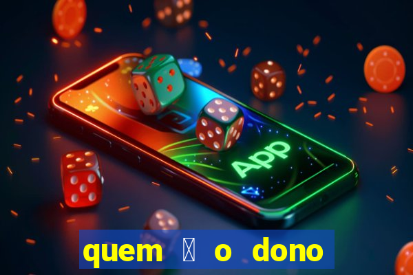 quem 茅 o dono da betfair