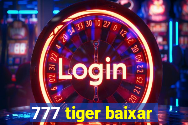 777 tiger baixar