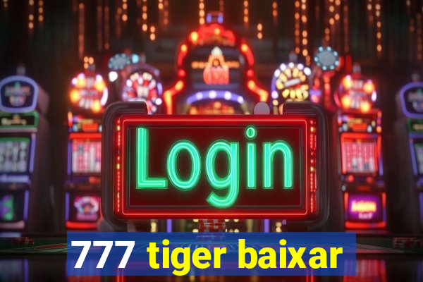 777 tiger baixar