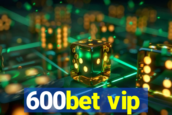 600bet vip