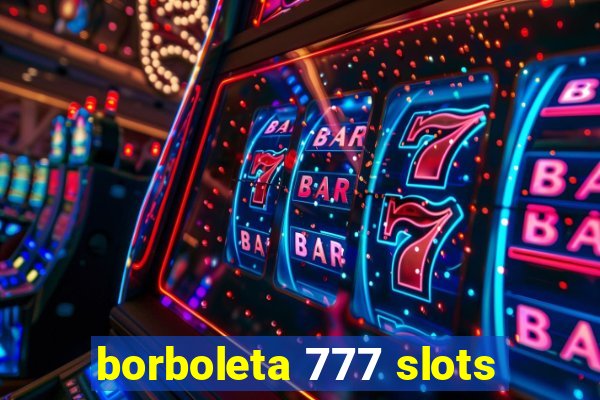 borboleta 777 slots