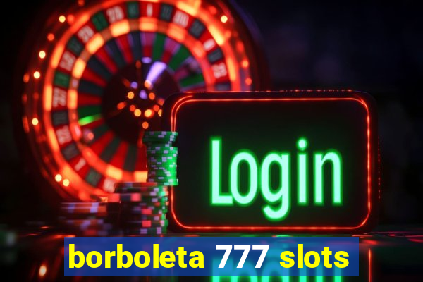 borboleta 777 slots