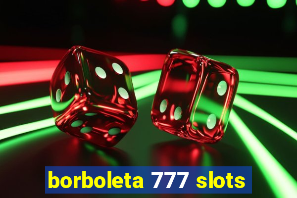 borboleta 777 slots