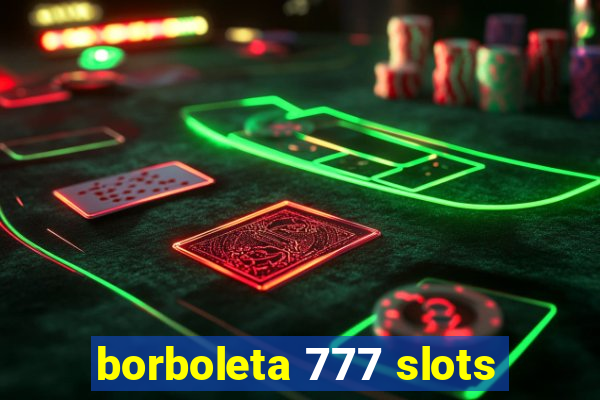 borboleta 777 slots