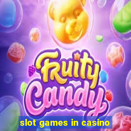 slot games in casino