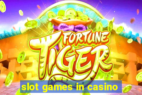 slot games in casino