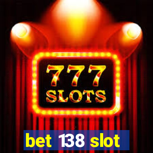 bet 138 slot