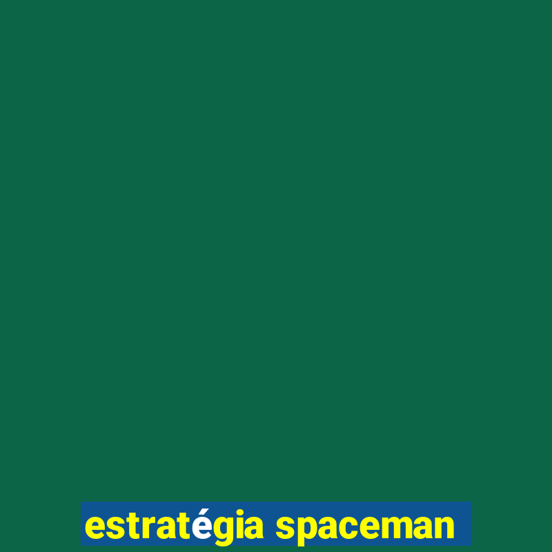 estratégia spaceman