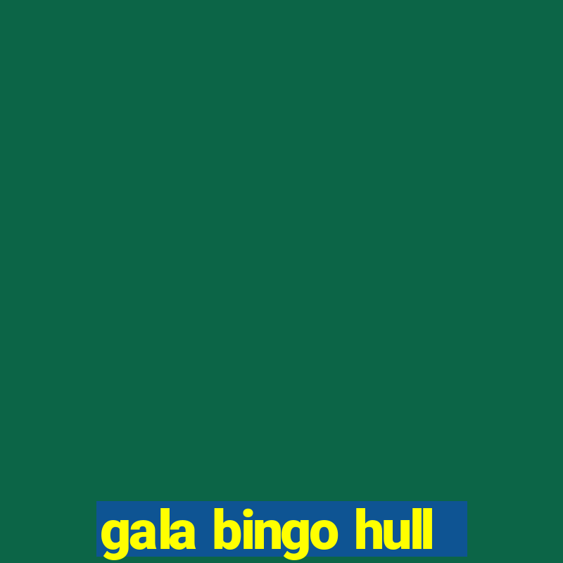 gala bingo hull