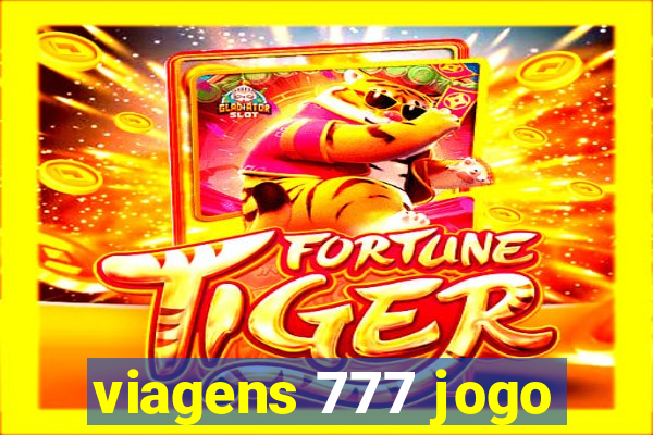 viagens 777 jogo