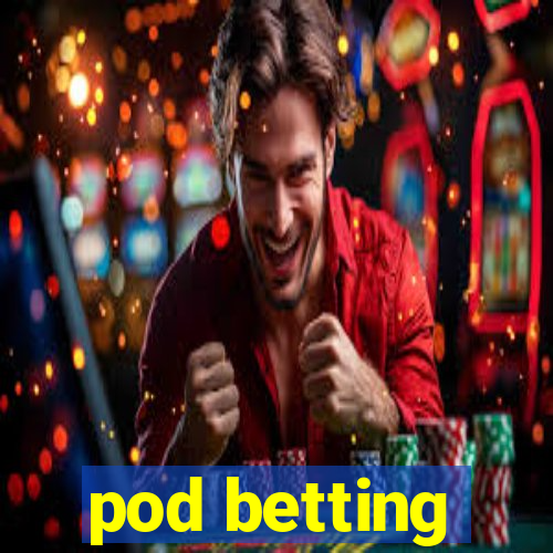 pod betting