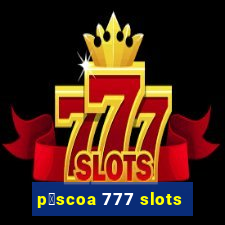 p谩scoa 777 slots