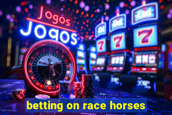 betting on race horses