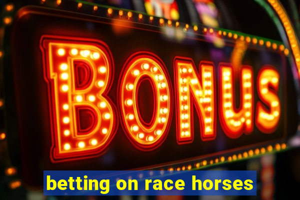 betting on race horses