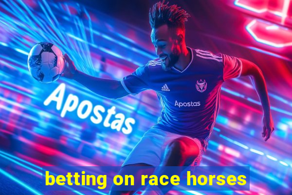 betting on race horses