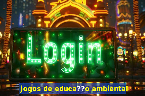 jogos de educa??o ambiental