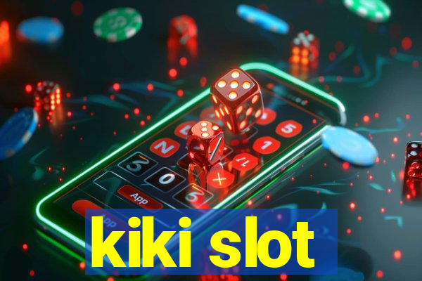 kiki slot