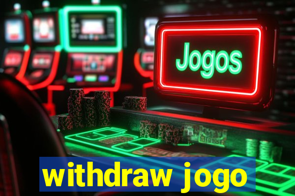 withdraw jogo