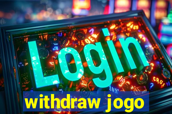 withdraw jogo