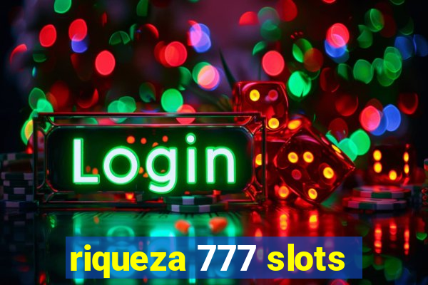 riqueza 777 slots