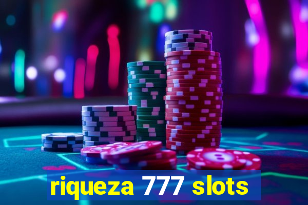 riqueza 777 slots