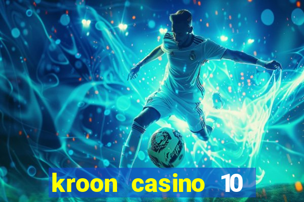 kroon casino 10 euro gratis