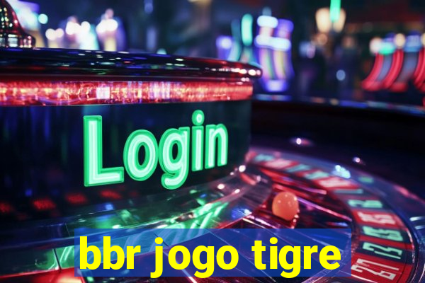 bbr jogo tigre