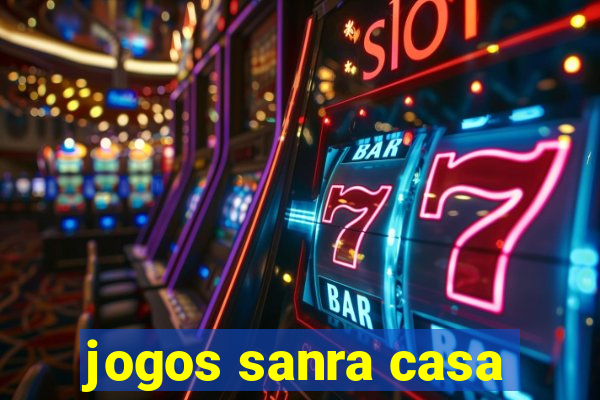 jogos sanra casa