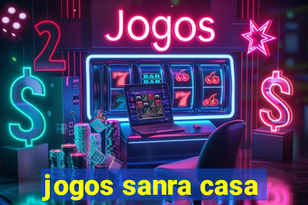 jogos sanra casa