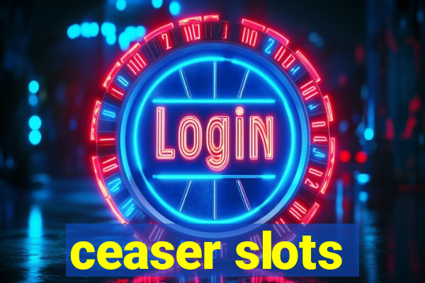 ceaser slots