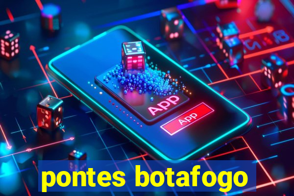 pontes botafogo