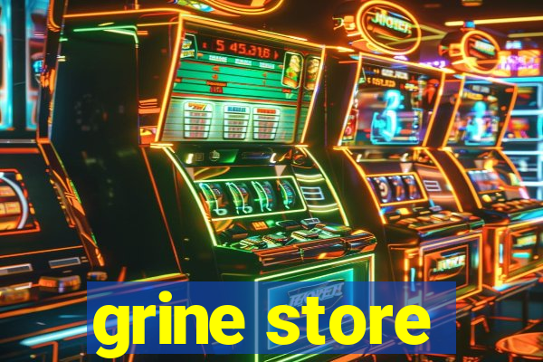 grine store