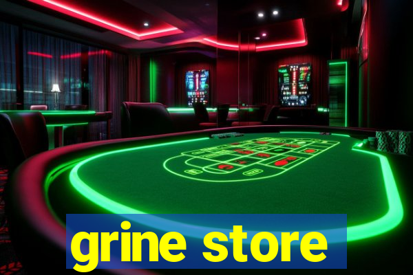 grine store