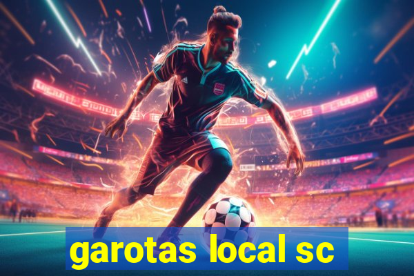 garotas local sc