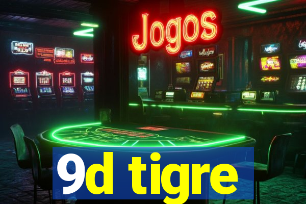 9d tigre