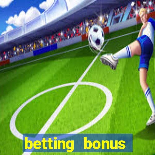 betting bonus without deposit