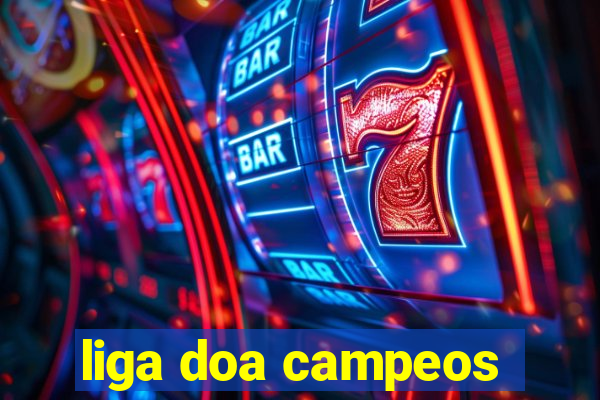 liga doa campeos