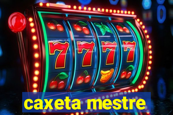 caxeta mestre