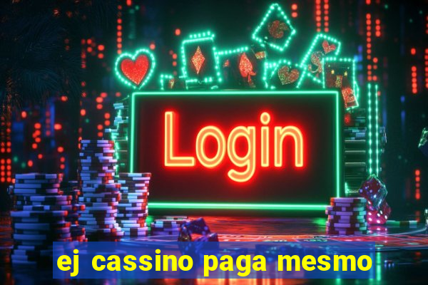 ej cassino paga mesmo