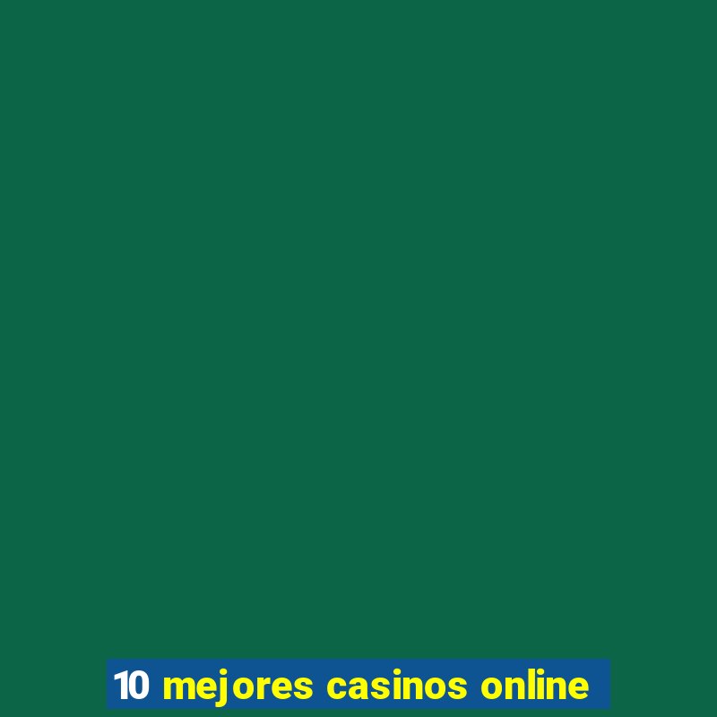 10 mejores casinos online