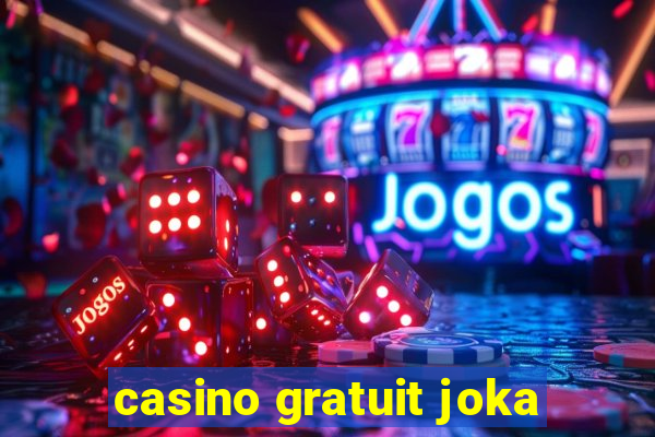 casino gratuit joka