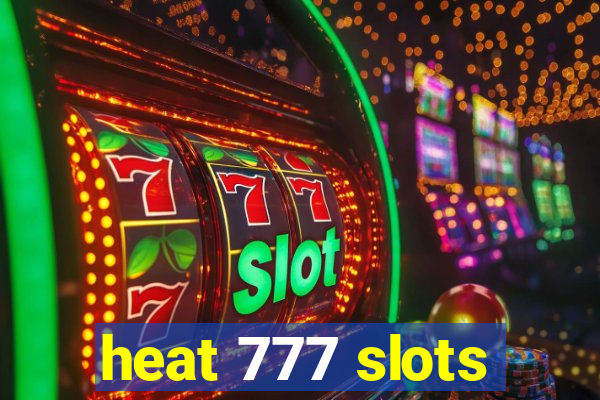 heat 777 slots