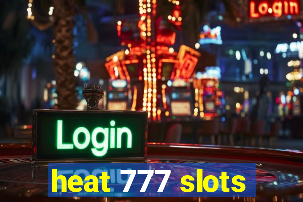 heat 777 slots