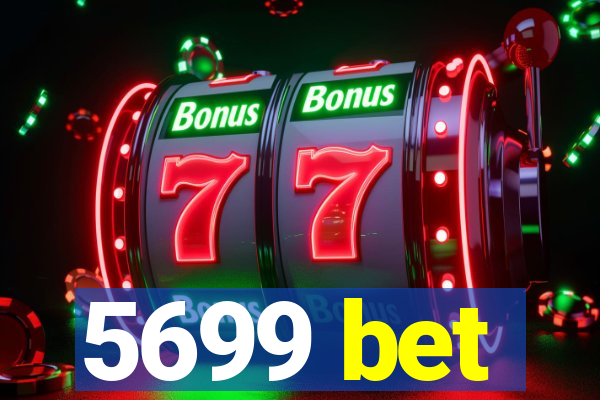 5699 bet