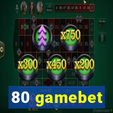 80 gamebet